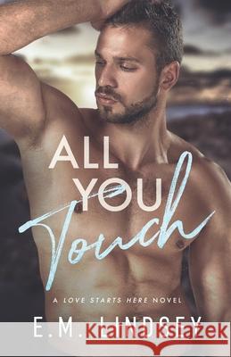 All You Touch E M Lindsey 9798458444552 Independently Published - książka