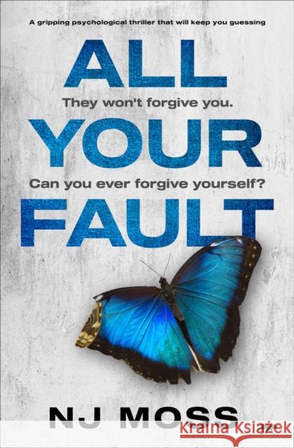 All Your Fault: A Gripping Psychological Thriller That Will Keep You Guessing Moss, Nj 9781913942809 Bloodhound Books - książka