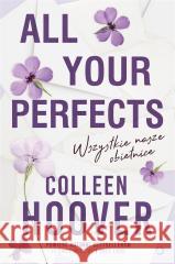 All Your Perfects. Wszystkie nasze obietnice Colleen Hoover 9788381353403 Otwarte - książka