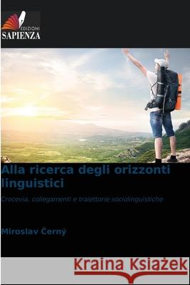 Alla ricerca degli orizzonti linguistici Cerný, Miroslav 9786209074493 Edizioni Sapienza - książka