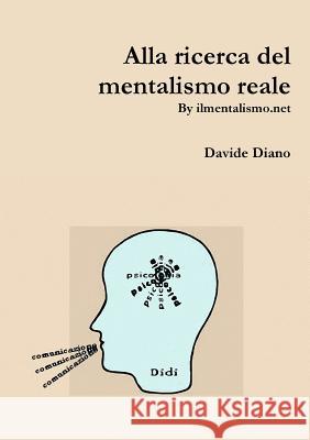 Alla Ricerca Del Mentalismo Reale Davide Diano 9781326559700 Lulu.com - książka