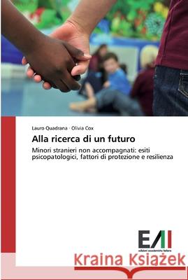 Alla ricerca di un futuro Quadrana, Lauro 9786200552631 Edizioni Accademiche Italiane - książka