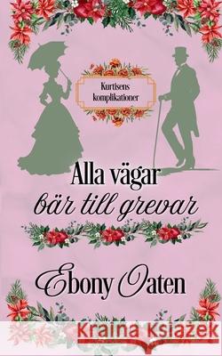 Alla v?gar b?r till grevar Ebony Oaten 9781922486639 Ebony McKenna - książka