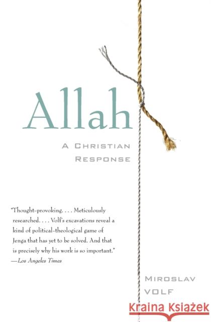 Allah: A Christian Response Volf, Miroslav 9780061927089 HarperOne - książka