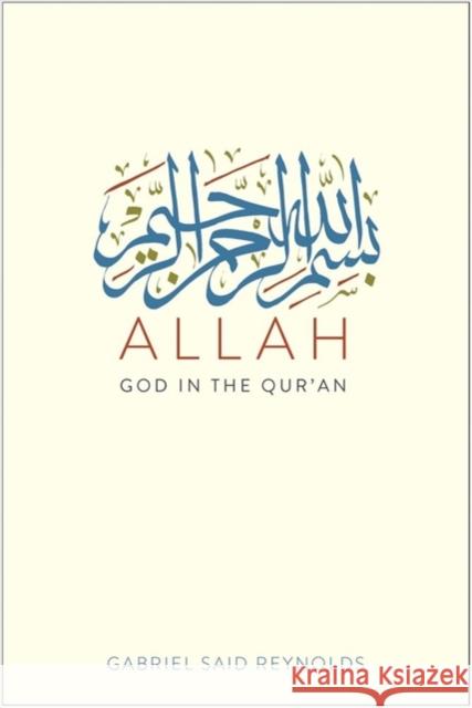 Allah: God in the Qur'an Reynolds, Gabriel Said 9780300246582 Yale University Press - książka