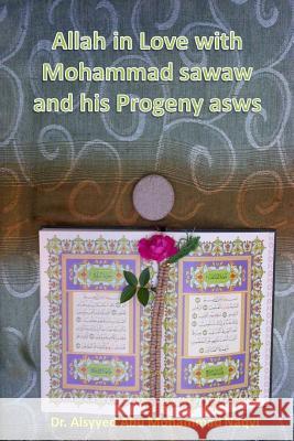 Allah in Love with Mohammad sawaw and his Progeny asws Naqvi, Alsyyed Abu Mohammad 9781494980276 Createspace - książka