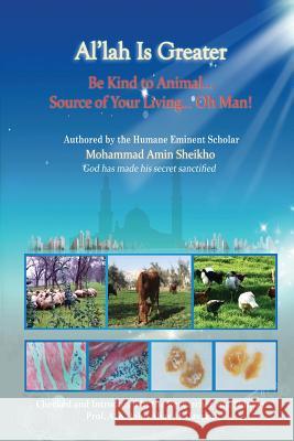 Al'lah is Greater Be Kind to Animal Al-Dayrani, A. K. John Alias 9781490331720 Createspace - książka