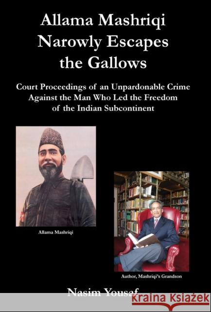 Allama Mashriqi Narrowly Escapes the Gallows Nasim Yousaf 9780982611050 AMZ Publications - książka