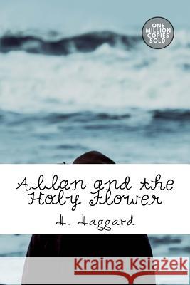 Allan and the Holy Flower H. Rider Haggard 9781718938847 Createspace Independent Publishing Platform - książka