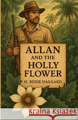 Allan And The Holy Flower(Illustrated) H. Rider Haggard Micheal Smith 9784320676916 Micheal Smith - książka