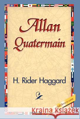 Allan Quatermain Sir H Rider Haggard, 1stworld Library 9781421829463 1st World Library - Literary Society - książka