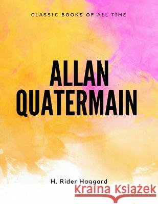 Allan Quatermain H. Rider Haggard 9781548085070 Createspace Independent Publishing Platform - książka