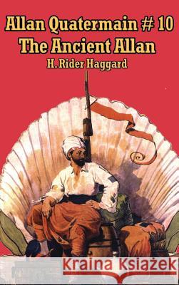 Allan Quatermain #10: The Ancient Allan H. Rider Haggard 9781515437864 A & D Publishing - książka