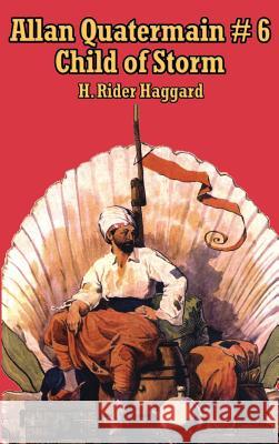 Allan Quatermain # 6: Child of Storm Sir H Rider Haggard 9781515438168 A & D Publishing - książka