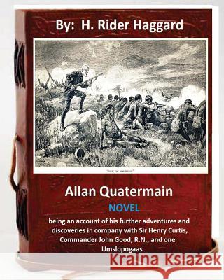 Allan Quatermain. NOVEL By H. Rider Haggard (World's Classics) Haggard, H. Rider 9781533459244 Createspace Independent Publishing Platform - książka