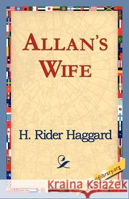 Allan's Wife H. Rider Haggard 9781421821313 1st World Library - książka