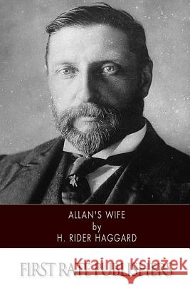 Allan's Wife H. Rider Haggard 9781507751770 Createspace - książka