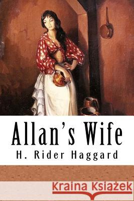 Allan's Wife H. Rider Haggard 9781537245119 Createspace Independent Publishing Platform - książka