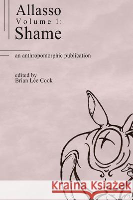 Allasso Volume 1: Shame: Shame Brian Lee Cook 9781466436688 Createspace - książka