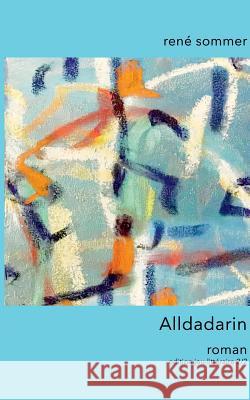 Alldadarin: Roman René Sommer, Artfactory Ib-Lyric 9783748157649 Books on Demand - książka