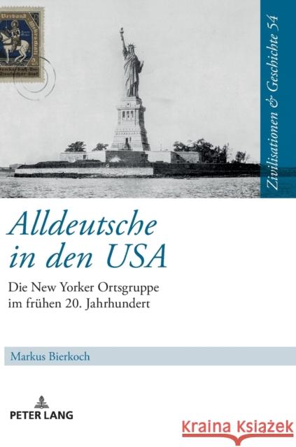 Alldeutsche in Den USA: Die New Yorker Ortsgruppe Im Fruehen 20. Jahrhundert Puschner, Uwe 9783631770610 Peter Lang Gmbh, Internationaler Verlag Der W - książka