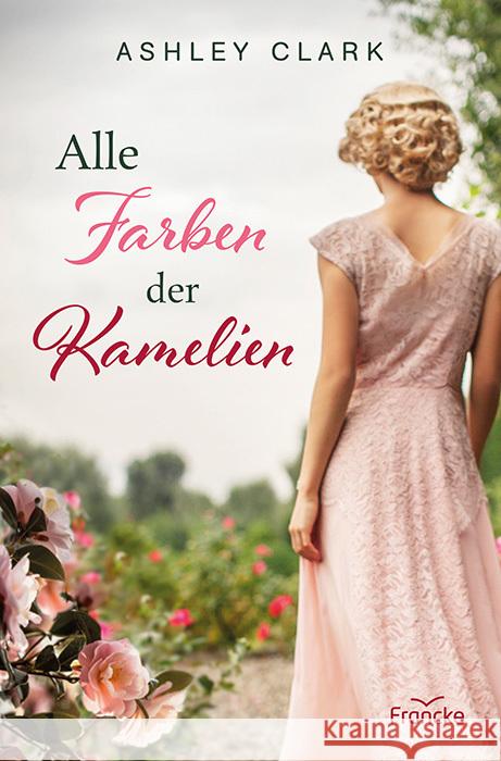 Alle Farben der Kamelien Clark, Ashley 9783963623103 Francke-Buch - książka