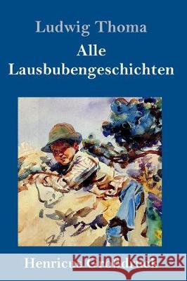 Alle Lausbubengeschichten (Großdruck) Ludwig Thoma 9783847828396 Henricus - książka