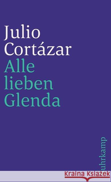 Alle lieben Glenda : Erzählungen Cortazar, Julio 9783518380765 Suhrkamp - książka