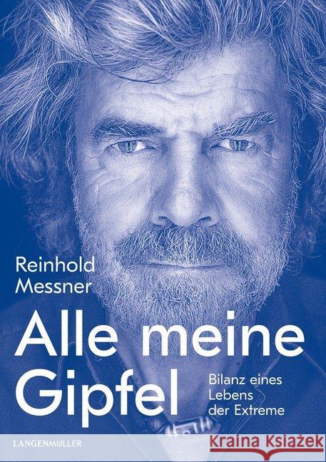 Alle meine Gipfel : Bilanz eines Lebens der Extreme Messner, Reinhold 9783784434292 Langen/Müller - książka