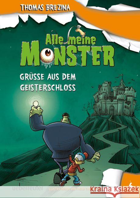 Alle meine Monster - Grüße aus dem Geisterschloss : Grüße aus dem Geisterschloss Brezina, Thomas 9783764151232 Ueberreuter - książka