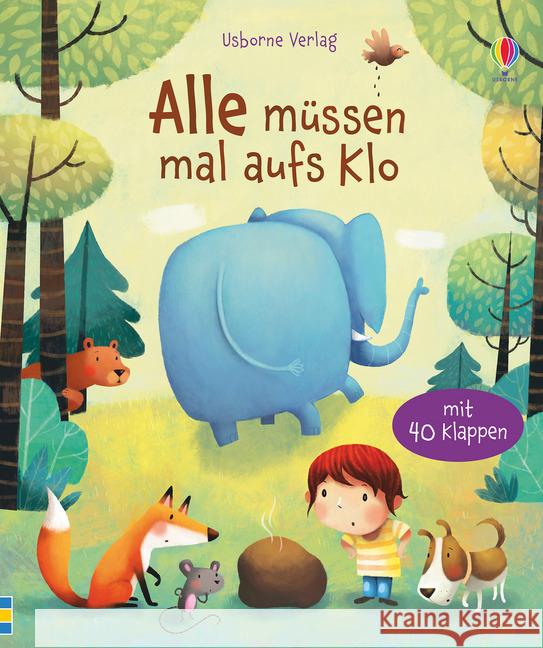 Alle müssen mal aufs Klo : Mit 40 Klappen Daynes, Katie 9781782325741 Usborne Verlag - książka