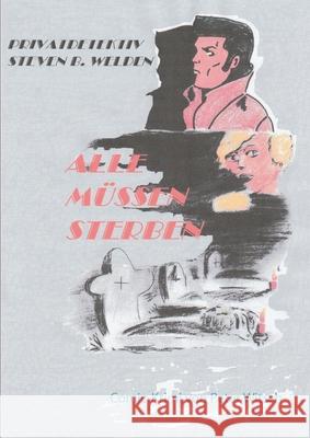 Alle müssen sterben: Privatdetektiv Steven B. Welden klärt auf Witsch, Peter 9783751907255 Books on Demand - książka