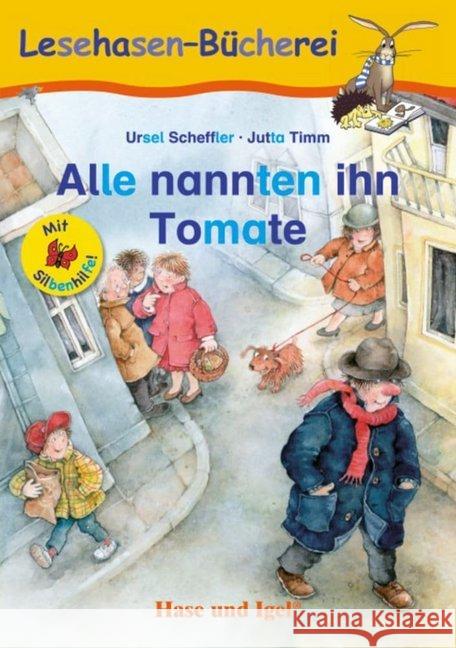 Alle nannten ihn Tomate / Silbenhilfe : Schulausgabe Scheffler, Ursel 9783867602488 Hase und Igel - książka