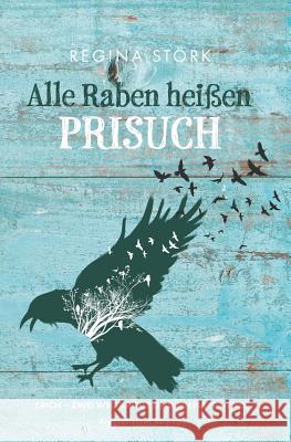 Alle Raben Heißen Prisuch: Erich - Zwei Weltkriege Und Ein Happy-End Stork, Regina 9781717705136 Independently Published - książka