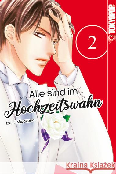 Alle sind im Hochzeitswahn 02 Miyazono, Izumi 9783842070295 Tokyopop - książka
