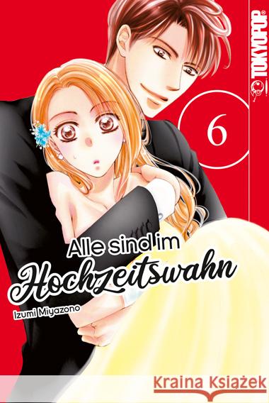 Alle sind im Hochzeitswahn 06 Miyazono, Izumi 9783842070332 Tokyopop - książka