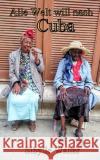 Alle Welt will nach Cuba Sibylle Walter 9781530699285 Createspace Independent Publishing Platform