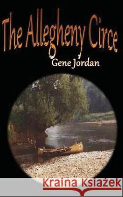 Allegheny Circe Gene Jordan Gene Jordan Allison Barnett 9781546771913 Createspace Independent Publishing Platform - książka