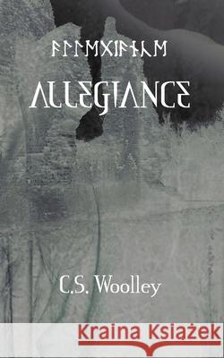 Allegiance: All must choose where they stand and where their loyalties lie. C. S. Woolley 9780995148307 Mightier Than the Sword UK - książka