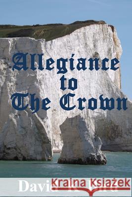 Allegiance To The Crown Bird, David K. 9781512381986 Createspace - książka