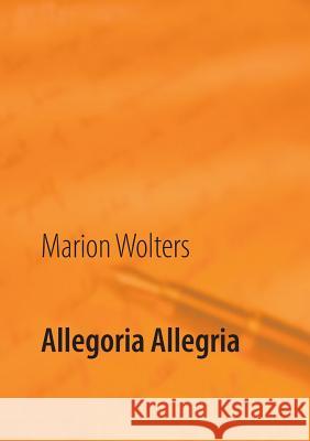 Allegoria Allegria Marion Wolters 9783746050294 Books on Demand - książka