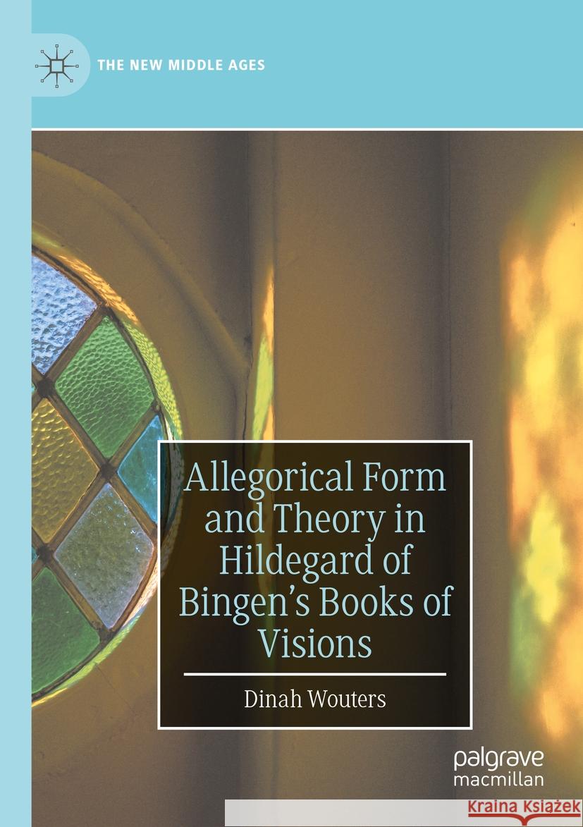 Allegorical Form and Theory in Hildegard of Bingen's Books of Visions Dinah Wouters 9783031171949 Palgrave MacMillan - książka