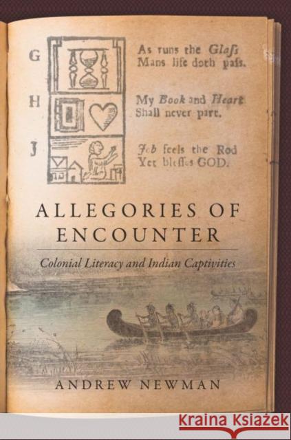 Allegories of Encounter: Colonial Literacy and Indian Captivities Andrew Newman 9781469647647 University of North Carolina Press - książka