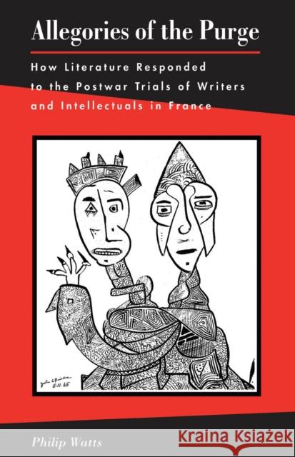 Allegories of the Purge: How Literature Responded to the Postwar Trials and Writers and Intellectuals in France Wat, Philip 9780804731843 Stanford University Press - książka