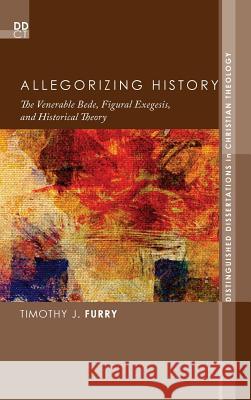 Allegorizing History Timothy J Furry 9781498265737 Pickwick Publications - książka