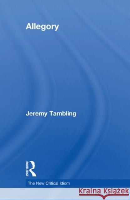 Allegory Jeremy Tambling   9780415340052 Taylor & Francis - książka