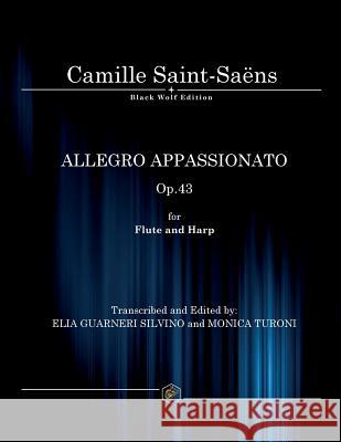 Allegro Appassionato Op.43: 2016 Camille Saint-Saens, Monica Turoni, Silvino Elia Guarneri 9781911424116 Black Wolf Edition & Publishing Ltd - książka