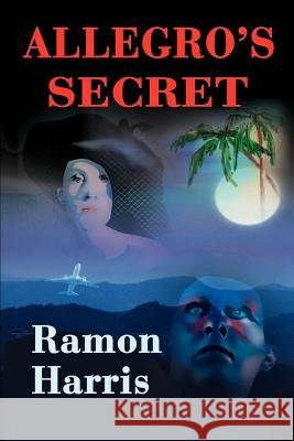 Allegro's Secret Ramon Harris 9780595195909 iUniverse - książka