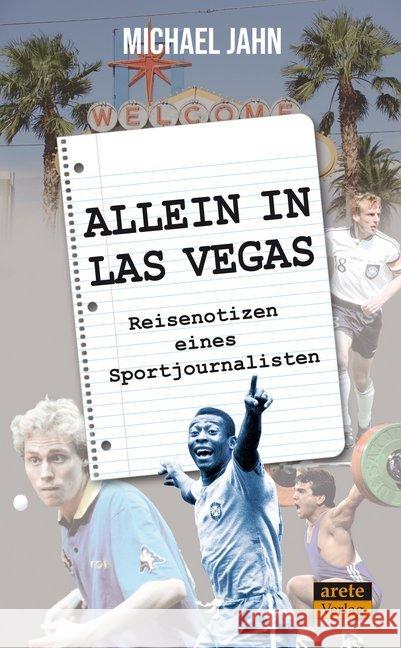 Allein in Las Vegas : Reisenotizen eines Sportjournalisten Jahn, Michael 9783964230003 Arete - książka