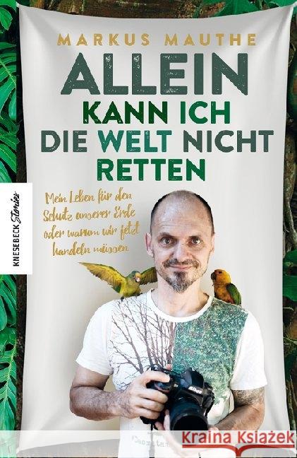 Allein kann ich die Welt nicht retten Mauthe, Markus 9783957284532 Knesebeck - książka